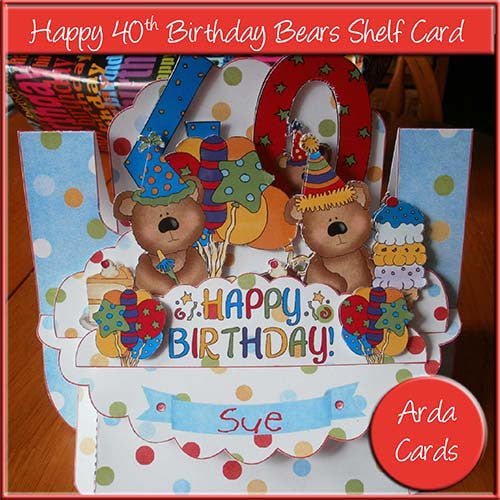 Happy 40th Birthday Bears Shelf Card - The Printable Craft Shop