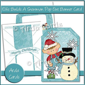 Elfis Builds A Snowman Pop Out Banner Card - The Printable Craft Shop