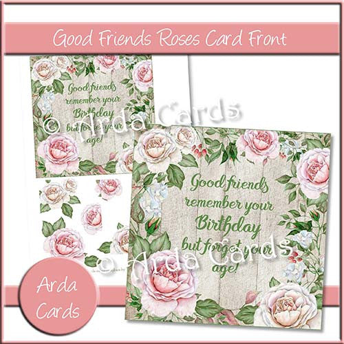 Good Friends Roses Card Front - The Printable Craft Shop