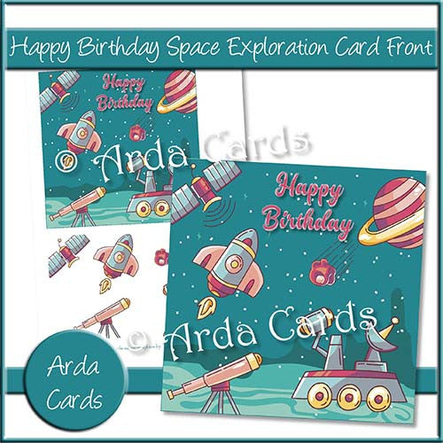 Happy Birthday Space Exploration Card Front - The Printable Craft Shop
