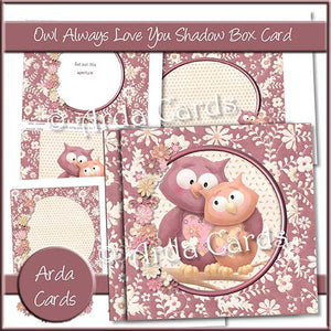 Owl Always Love You Shadow Box Card - The Printable Craft Shop