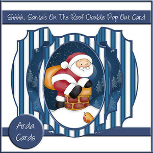 Shhhh, Santa's On The Roof Double Pop Out Card - The Printable Craft Shop