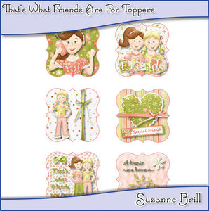 That's What Friends Are For Toppers - The Printable Craft Shop