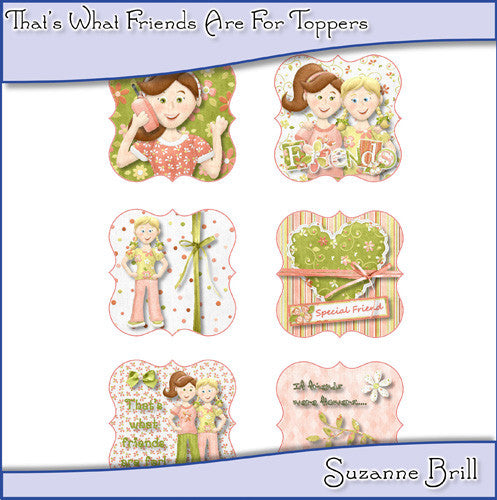 That's What Friends Are For Toppers - The Printable Craft Shop